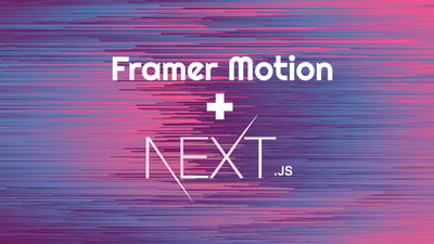 Animating the Web: Route Transitions in Next.js with Framer Motion